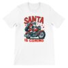 Santa is coming t-shirt, white