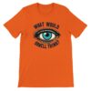 What would Orwell think t-shirt, orange