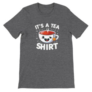 It's a tea shirt t-shirt